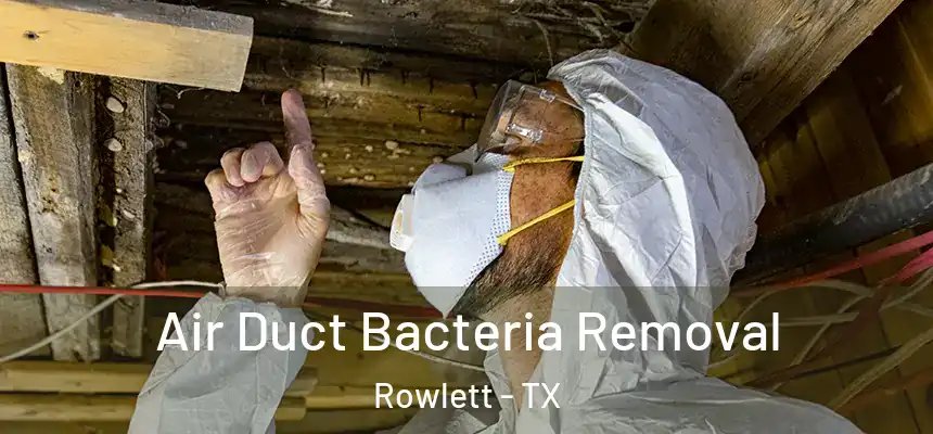  Air Duct Bacteria Removal Rowlett - TX