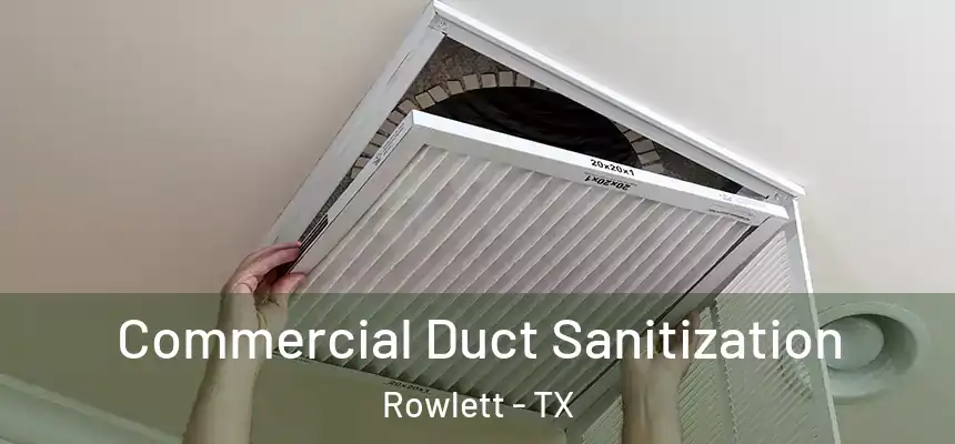  Commercial Duct Sanitization Rowlett - TX