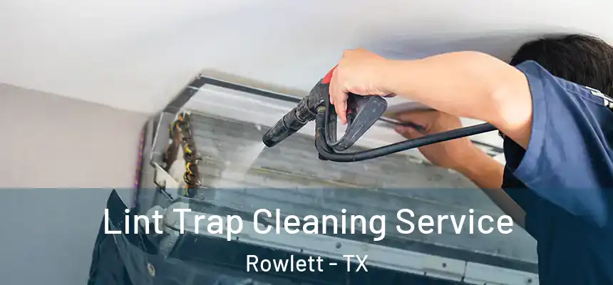  Lint Trap Cleaning Service Rowlett - TX