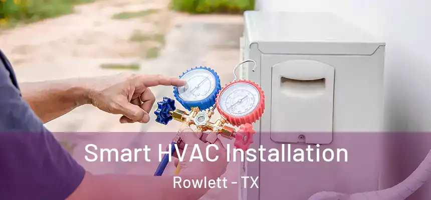 Smart HVAC Installation Rowlett - TX